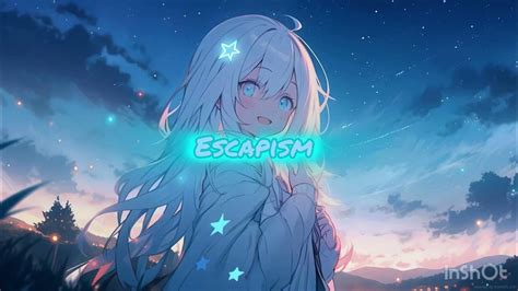 msrayray6532 escapism - nightcore version|RAYE .
